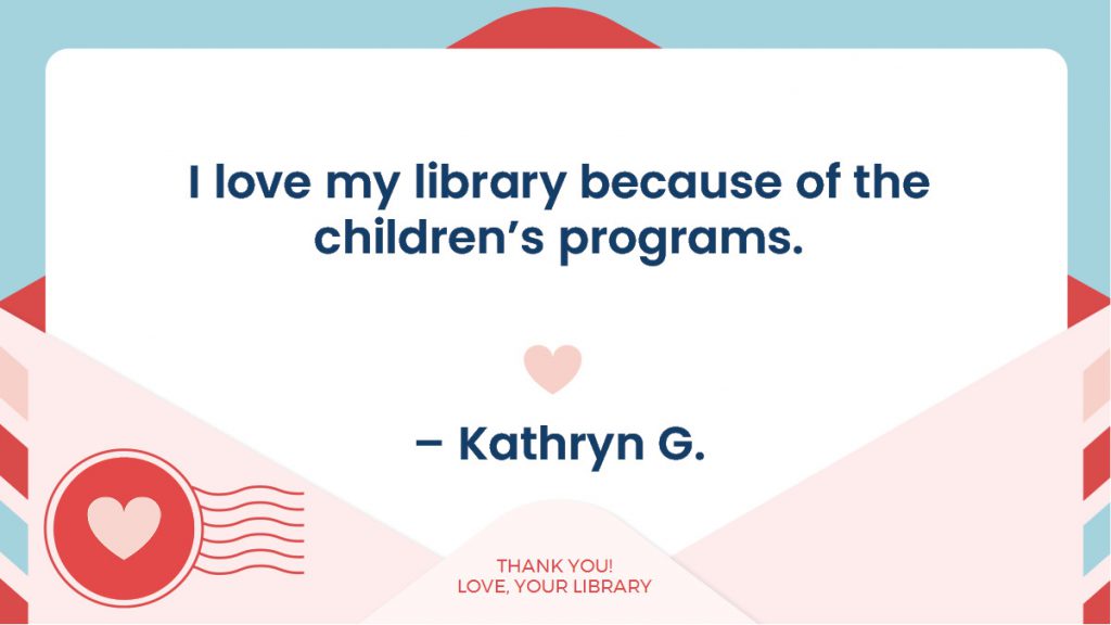 A message reads, "I love my library because of the children's programs." with a heart and "Thank You! Love, Your Library.