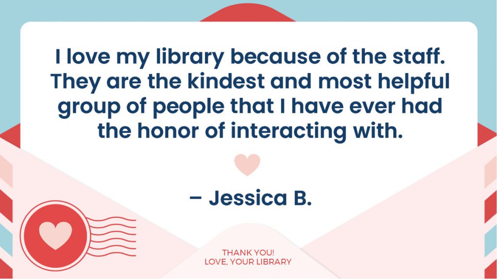 An appreciation message from Jessica B. praising library staff as kind and helpful, displayed on a decorated background.