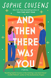 Illustration of a woman, man, and dog facing each other, with the text "And Then There Was You" by Sophie Cousens.