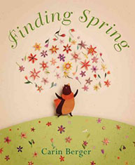 Cover of "Finding Spring" by Carin Berger; features a bear looking up at a tree of colorful flowers.