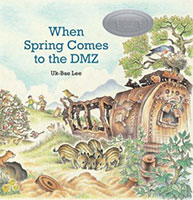 Book cover of "When Spring Comes to the DMZ" by Uk-Bae Lee, depicting nature reclaiming an area with wildlife and greenery.