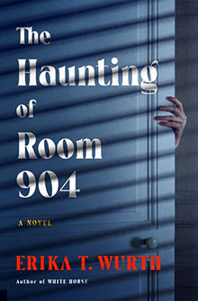 A hand emerges from a door with shadows; text reads "The Haunting of Room 904" by Erika T. Wurth.