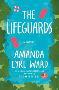 The cover of the novel "The Lifeguards" by Amanda Eyre Ward with a blue background and illustrated pool floaties.