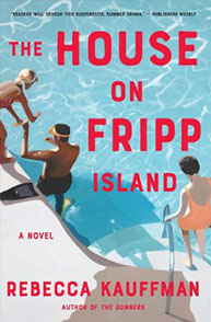 Cover of "The House on Fripp Island" by Rebecca Kauffman, depicting people relaxing by a pool.