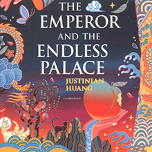 Illustrated book cover titled "The Emperor and the Endless Palace" by Justinian Huang featuring colorful, intricate designs.