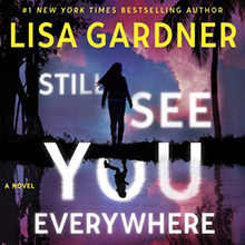 Cover of the book "Still See You Everywhere" by Lisa Gardner, featuring a silhouette of a person and their reflection.