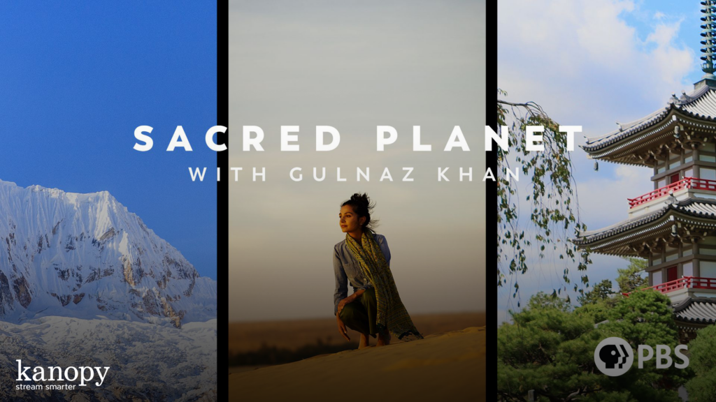 Three panels: snowy mountain, woman outdoors in scarf, and a pagoda, with SACRED PLANET PBS and Kanopy logos.
