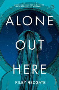 Cover of "Alone Out Here" by Riley Redgate, showing a person with long hair looking out a circular window into space.