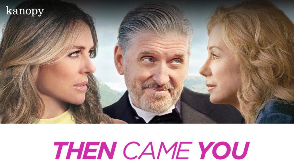 Three people face each other, with "THEN CAME YOU" written in purple and pink text below them.