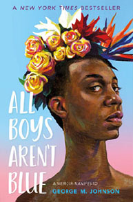 Book cover of "All Boys Aren't Blue" by George M. Johnson, featuring a person wearing a floral crown on a blue background.