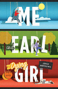 Book cover of "Me and Earl and the Dying Girl" by Jesse Andrews with illustrated characters and large text.