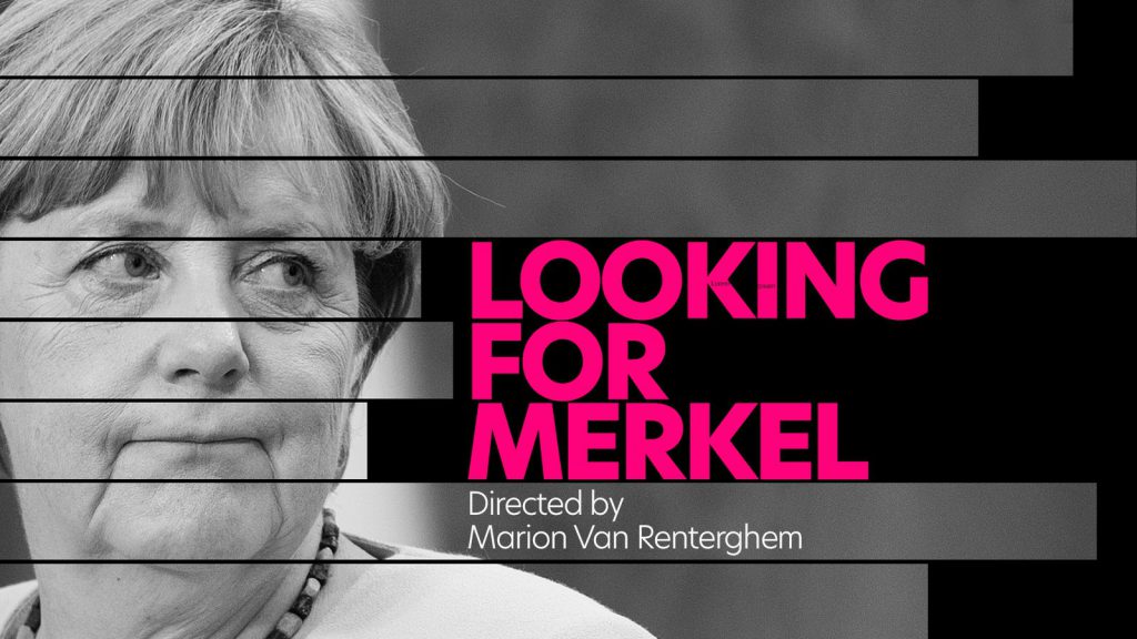 Black and white image with text: "LOOKING FOR MERKEL Directed by Marion Van Renterghem" over a woman's face.