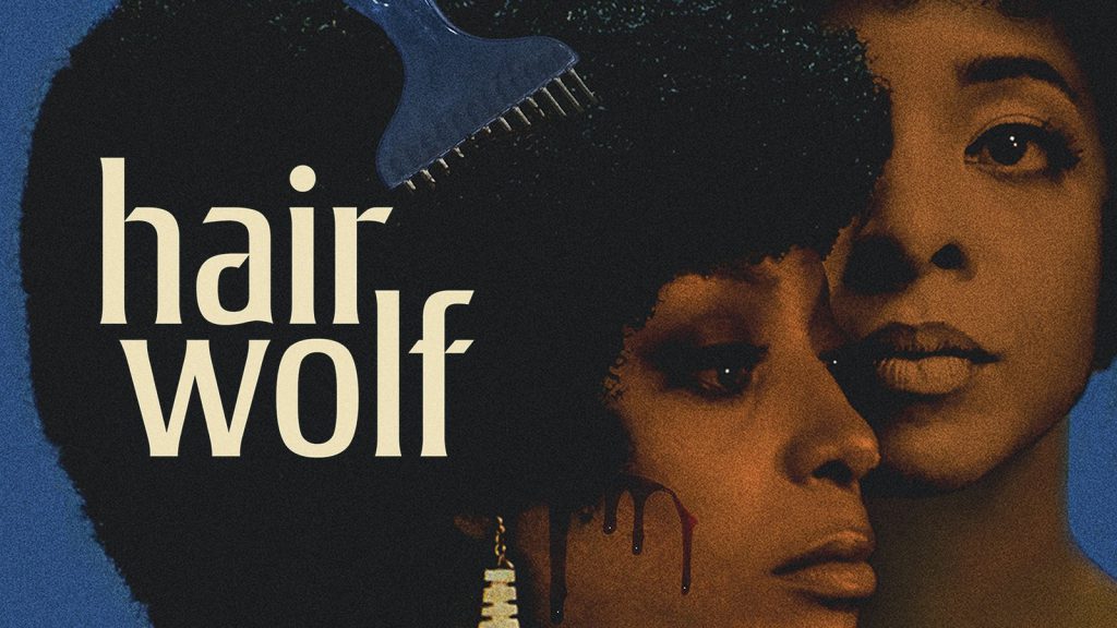 Art poster for "Hair Wolf," featuring two women with afros, a hair pick, and dripping blood elements in the design.