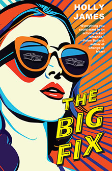 Pop-art style woman with sunglasses reflecting cars, bright colors, and text: "The Big Fix" by Holly James.