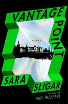 Book cover of "Vantage Point" by Sara Sligar with a holographic house and green text on a black background.