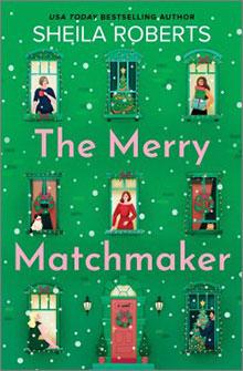 Green book cover of "The Merry Matchmaker" by Sheila Roberts, featuring people in snowy window scenes.