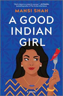 Book cover of "A Good Indian Girl" by Mansi Shah, featuring a woman holding a fork with a chili pepper.