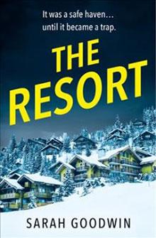 Book cover of "The Resort" by Sarah Goodwin, featuring snow-covered cabins at night.