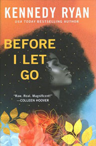 Book cover of "Before I Let Go" by Kennedy Ryan, featuring a profile of a woman's face with an abstract background.