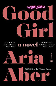 Book cover for "Good Girl: a novel" by Aria Aber, with pink text on a black background and praise quotes.