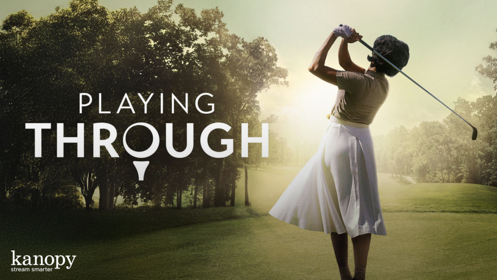 A woman swings a golf club on a sunny course with the text “Playing Through” and the Kanopy logo.