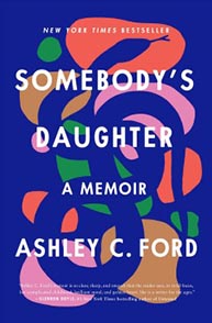 Cover of "Somebody's Daughter: A Memoir" by Ashley C. Ford, with abstract colorful shapes on a blue background.