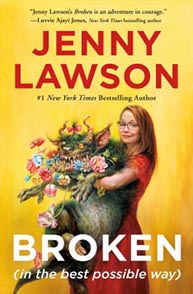 Book cover of "Broken (in the best possible way)" by Jenny Lawson featuring the author holding a whimsical creature.