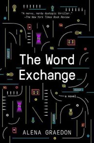 Cover of "The Word Exchange" by Alena Graedon, featuring colorful, abstract designs and a New York Times review quote.