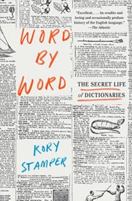 Cover of "Word by Word: The Secret Life of Dictionaries" by Kory Stamper, featuring text pages and hand-drawn elements.